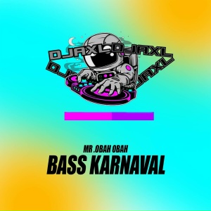 DJ BASS KARNAVAL (MR OBAH2)